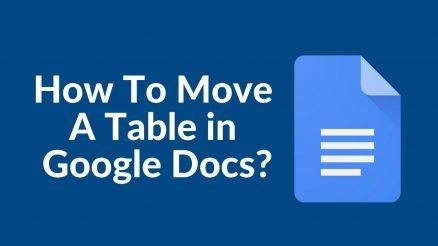 How To Move A Table In Google Docs