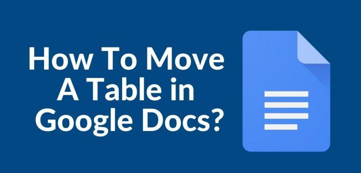 How To Move A Table In Google Docs