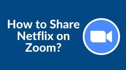 How to Share Netflix on Zoom