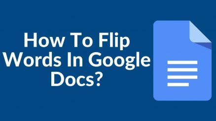 How To Flip Words in Google Docs