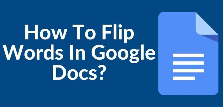 How To Flip Words in Google Docs