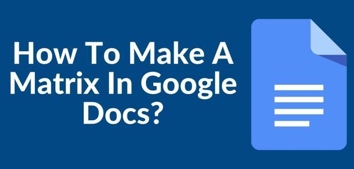 How To Make A Matrix In Google Docs